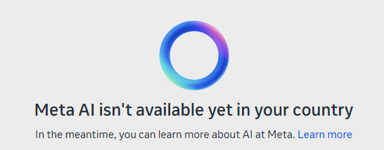 Meta AI isn't available yet in your country